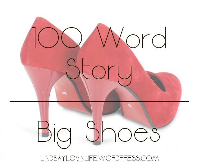 100 Word Stories - Big Shoes